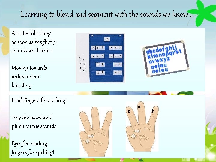 Learning to blend and segment with the sounds we know… Assisted blending as soon