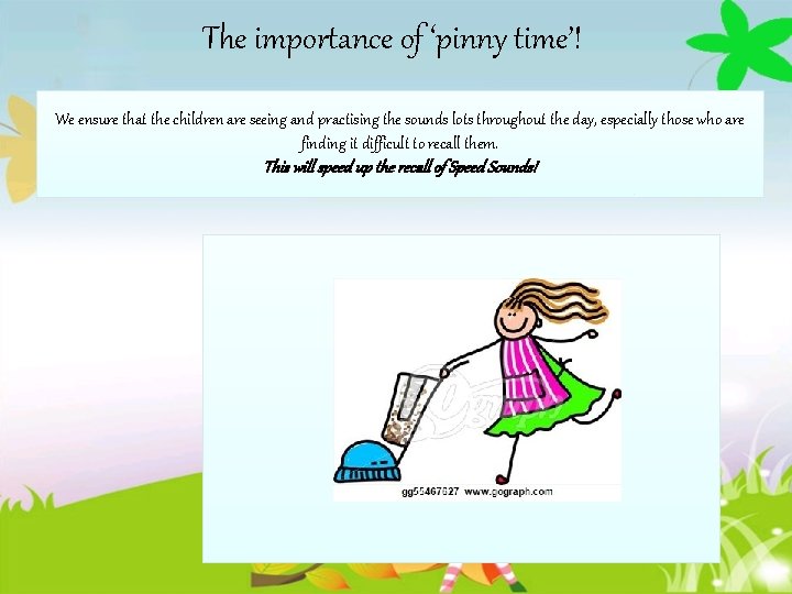 The importance of ‘pinny time’! We ensure that the children are seeing and practising