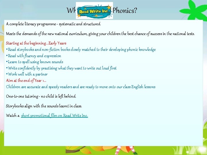 Why Phonics? A complete literacy programme - systematic and structured. Meets the demands of