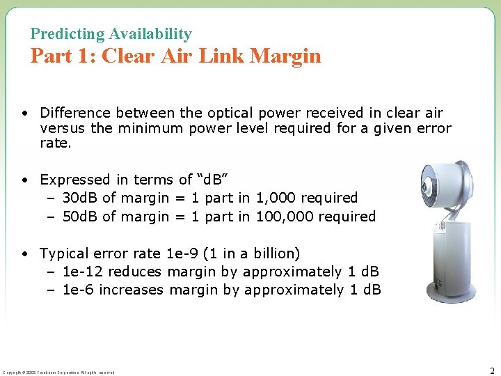 Predicting Availability Part 1: Clear Air Link Margin • Difference between the optical power