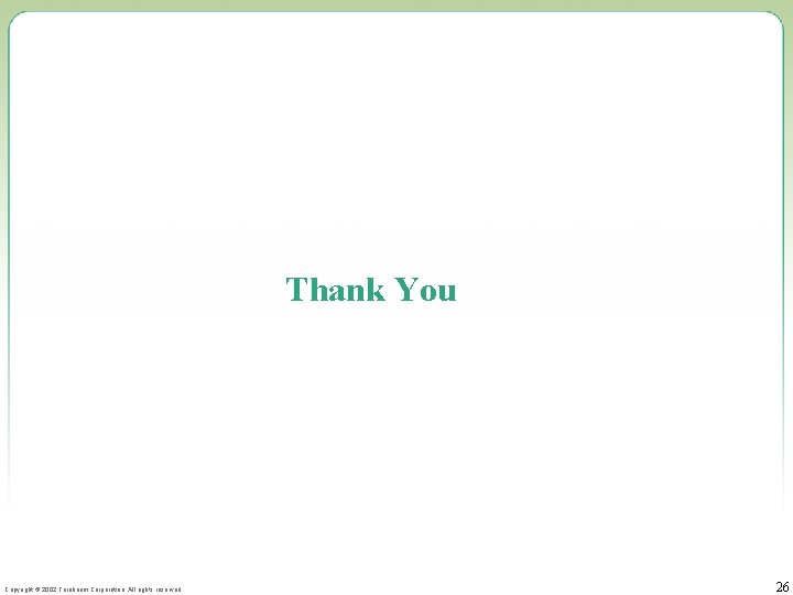 Thank You Copyright © 2002 Terabeam Corporation. All rights reserved. 26 