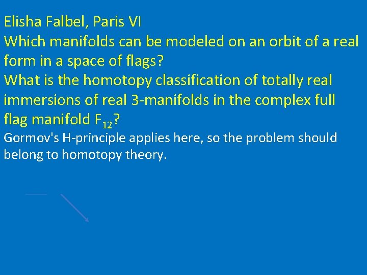 Elisha Falbel, Paris VI Which manifolds can be modeled on an orbit of a