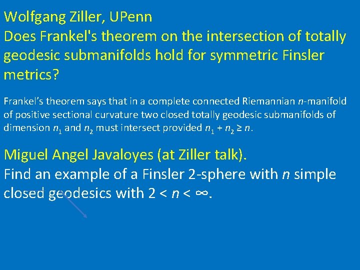 Wolfgang Ziller, UPenn Does Frankel's theorem on the intersection of totally geodesic submanifolds hold