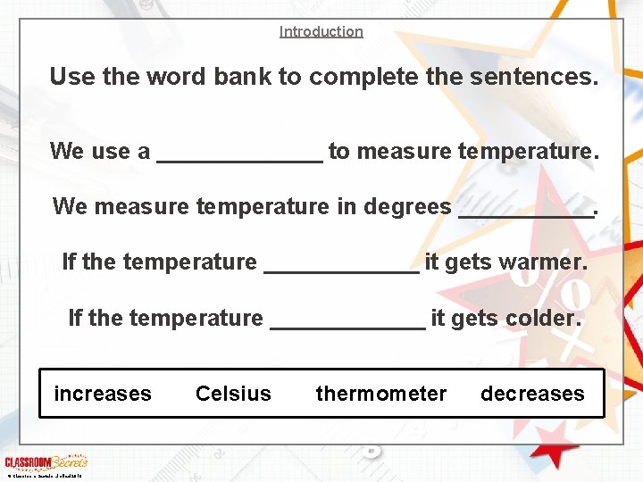 Introduction Use the word bank to complete the sentences. We use a ________ to