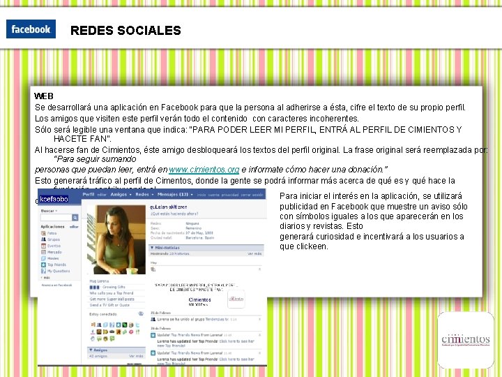 REDES SOCIALES WEB Se desarrollará una aplicación en Facebook para que la persona al