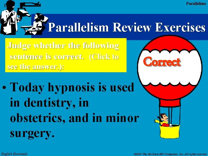 Parallelism 11 Parallelism Review Exercises Judge whether the following sentence is correct. (Click to