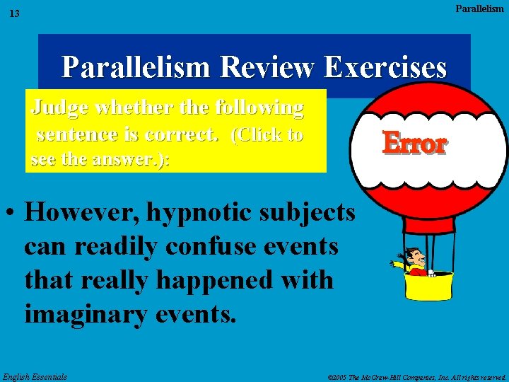 Parallelism 13 Parallelism Review Exercises Judge whether the following sentence is correct. (Click to