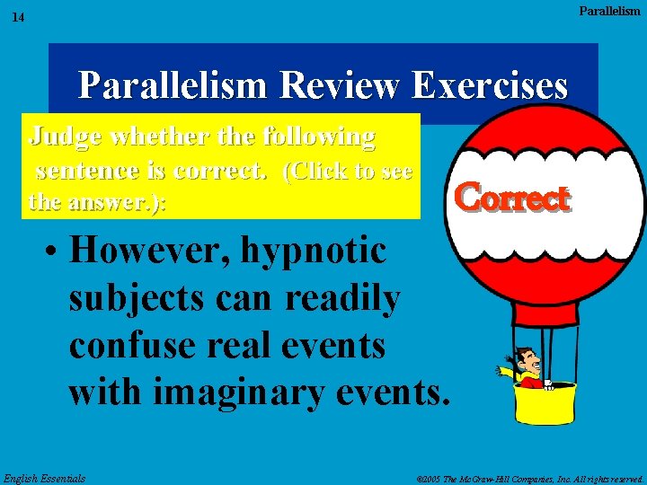 Parallelism 14 Parallelism Review Exercises Judge whether the following sentence is correct. (Click to