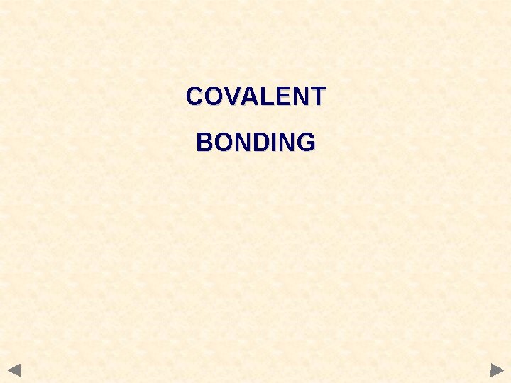 COVALENT BONDING 