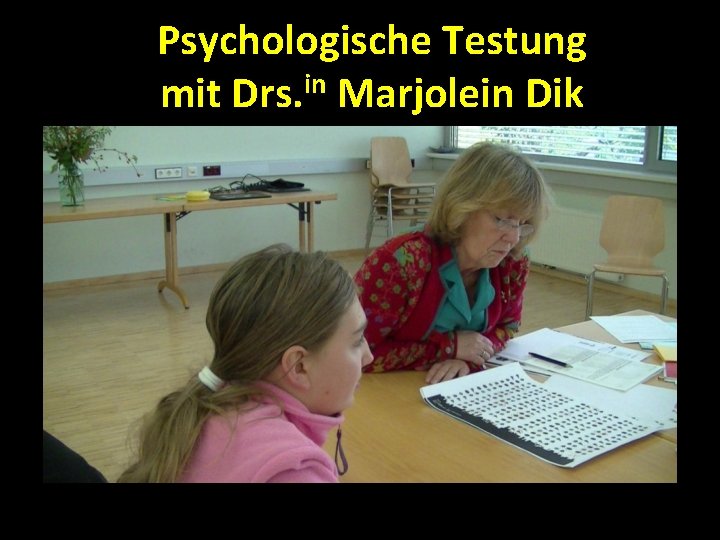 Psychologische Testung mit Drs. in Marjolein Dik 