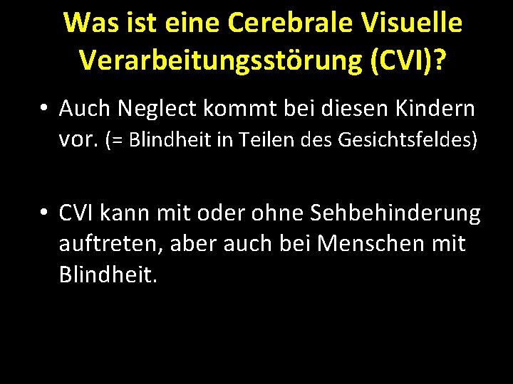 Was ist eine Cerebrale Visuelle Verarbeitungsstörung (CVI)? • Auch Neglect kommt bei diesen Kindern