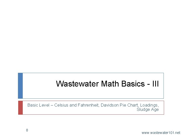 Wastewater Math Basics - III Basic Level – Celsius and Fahrenheit, Davidson Pie Chart,