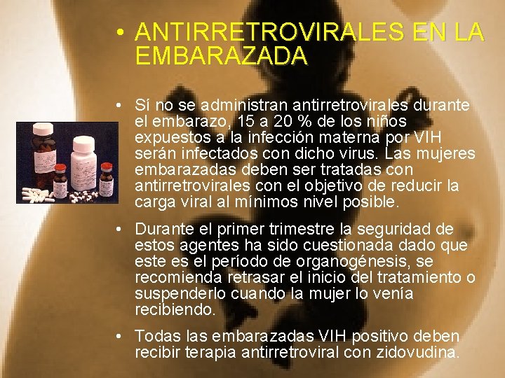  • ANTIRRETROVIRALES EN LA EMBARAZADA • Sí no se administran antirretrovirales durante el