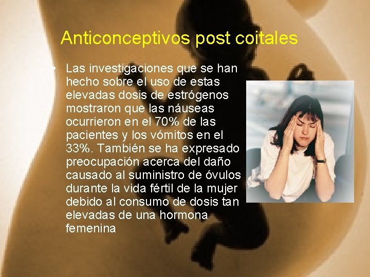 Anticonceptivos post coitales • Las investigaciones que se han hecho sobre el uso de
