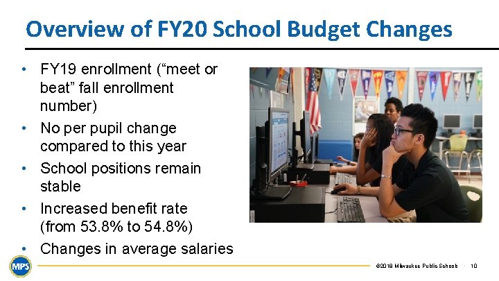 Overview of FY 20 School Budget Changes • FY 19 enrollment (“meet or beat”