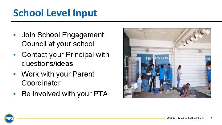 School Level Input • Join School Engagement Council at your school • Contact your