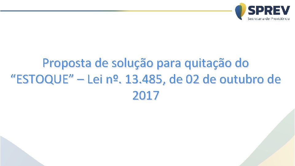 Proposta de solução para quitação do “ESTOQUE” – Lei nº. 13. 485, de 02