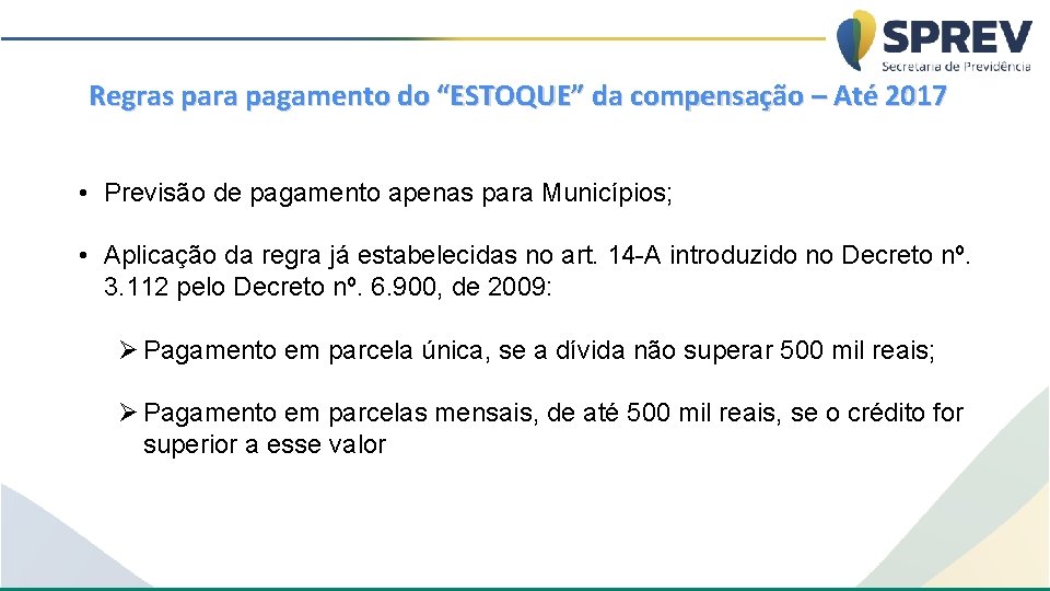 Regras para pagamento do “ESTOQUE” da compensação – Até 2017 • Previsão de pagamento