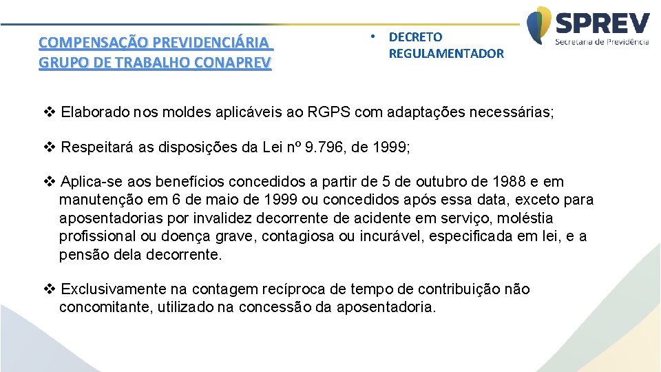 COMPENSAÇÃO PREVIDENCIÁRIA GRUPO DE TRABALHO CONAPREV • DECRETO REGULAMENTADOR v Elaborado nos moldes aplicáveis