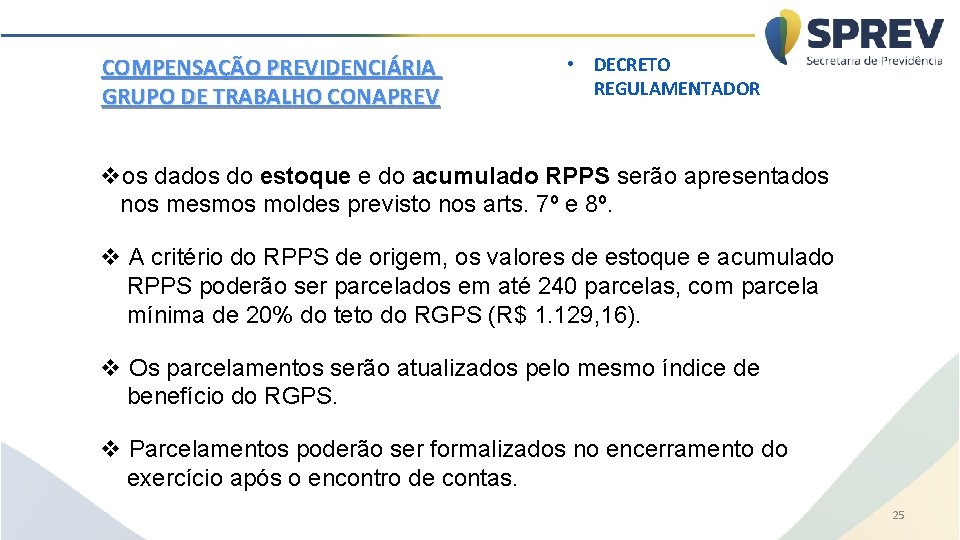 COMPENSAÇÃO PREVIDENCIÁRIA GRUPO DE TRABALHO CONAPREV • DECRETO REGULAMENTADOR vos dados do estoque e