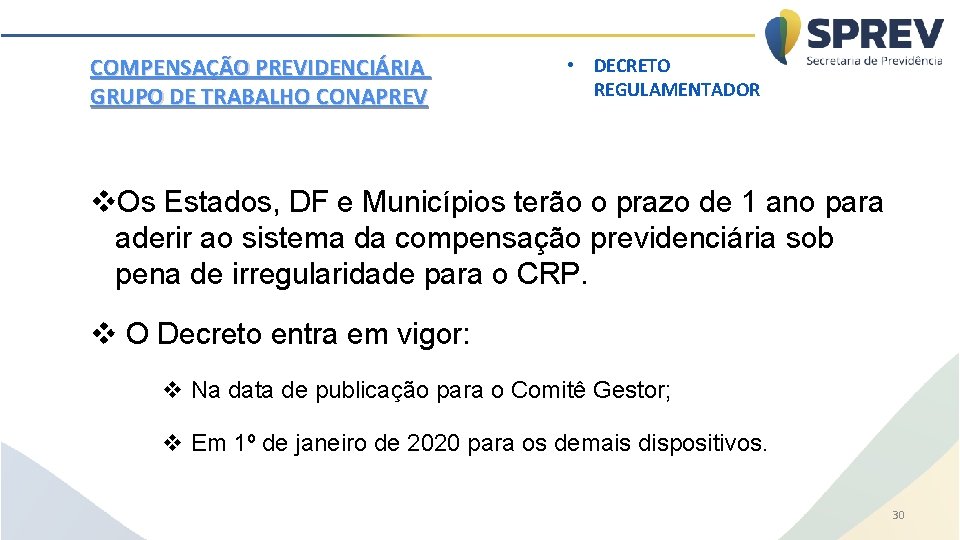 COMPENSAÇÃO PREVIDENCIÁRIA GRUPO DE TRABALHO CONAPREV • DECRETO REGULAMENTADOR v. Os Estados, DF e