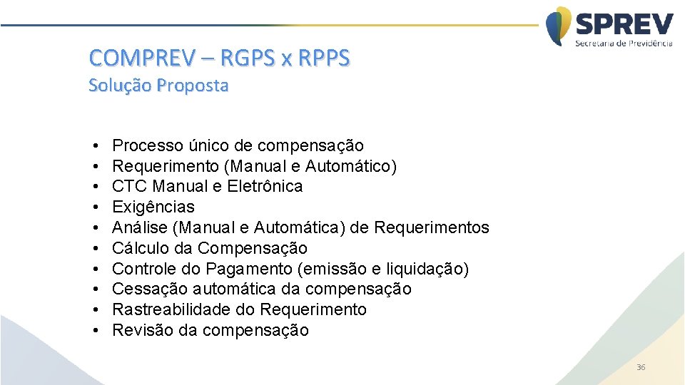 COMPREV – RGPS x RPPS Solução Proposta • • • Processo único de compensação