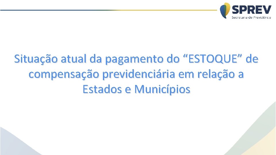 Situação atual da pagamento do “ESTOQUE” de compensação previdenciária em relação a Estados e