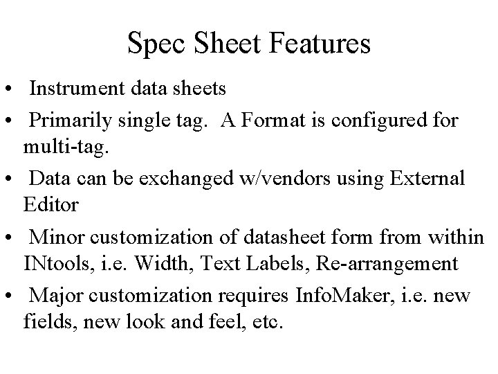 Spec Sheet Features • Instrument data sheets • Primarily single tag. A Format is Spec Sheet Features • Instrument data sheets • Primarily single tag. A Format is