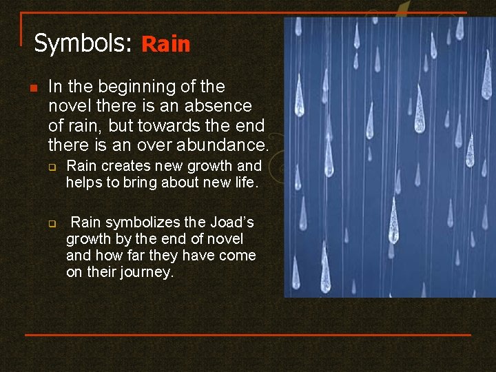 Symbols: Rain n In the beginning of the novel there is an absence of