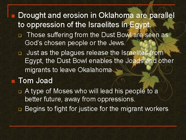 n Drought and erosion in Oklahoma are parallel to oppression of the Israelites in