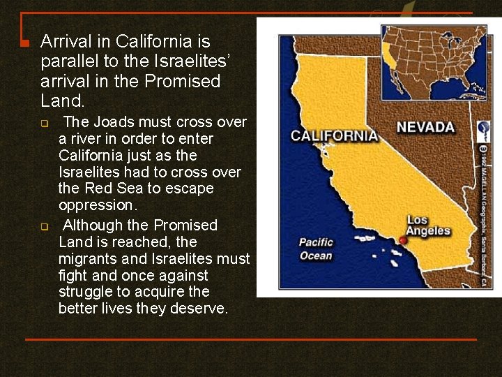 n Arrival in California is parallel to the Israelites’ arrival in the Promised Land.