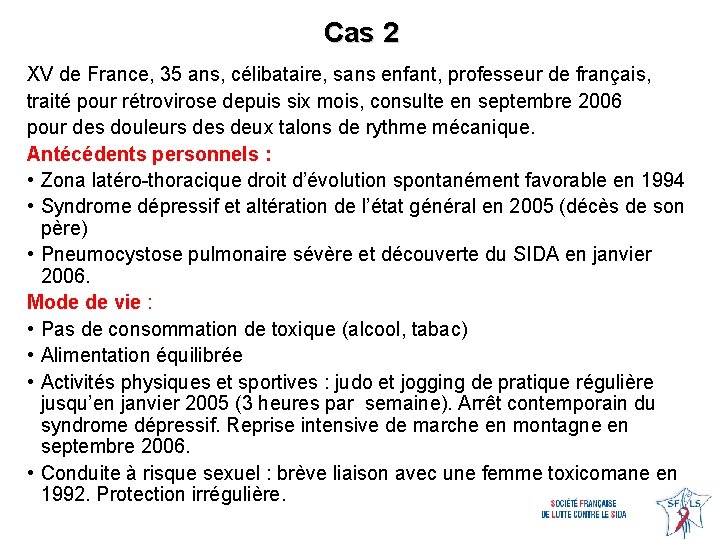 Cas 2 XV de France, 35 ans, célibataire, sans enfant, professeur de français, traité