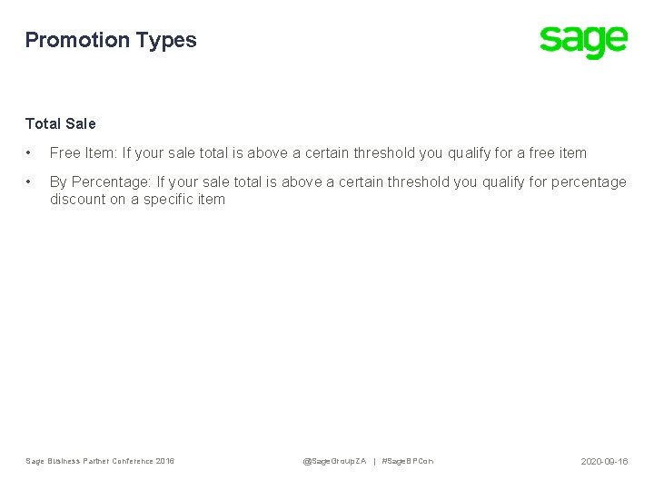 Promotion Types Total Sale • Free Item: If your sale total is above a