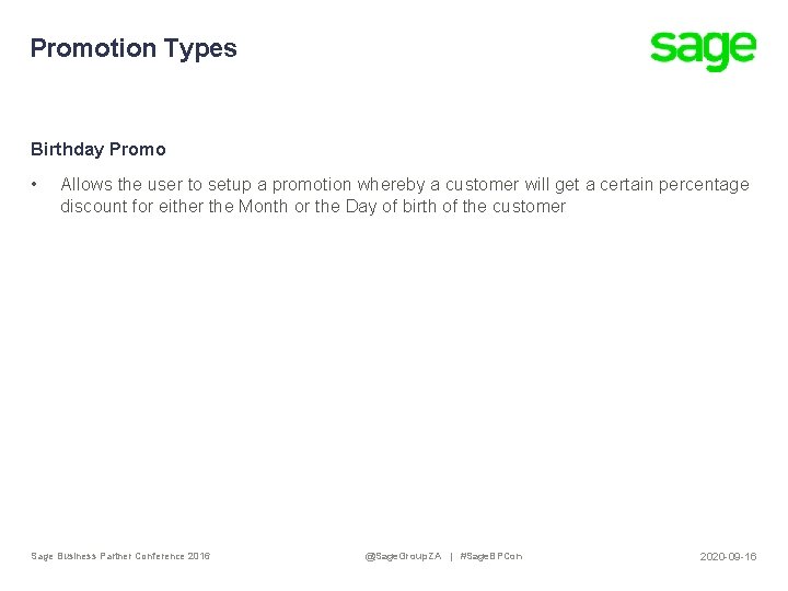 Promotion Types Birthday Promo • Allows the user to setup a promotion whereby a