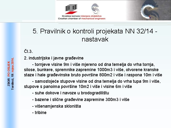 5. Pravilnik o kontroli projekata NN 32/14 - nastavak ZBOR PO OSIJEK 19. .