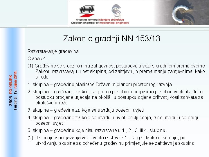 Zakon o gradnji NN 153/13 Razvrstavanje građevina ZBOR PO OSIJEK 19. . rujna 2014.