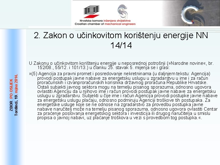 ZBOR PO OSIJEK 19. . rujna 2014. Tordinci, 19 2. Zakon o učinkovitom korištenju