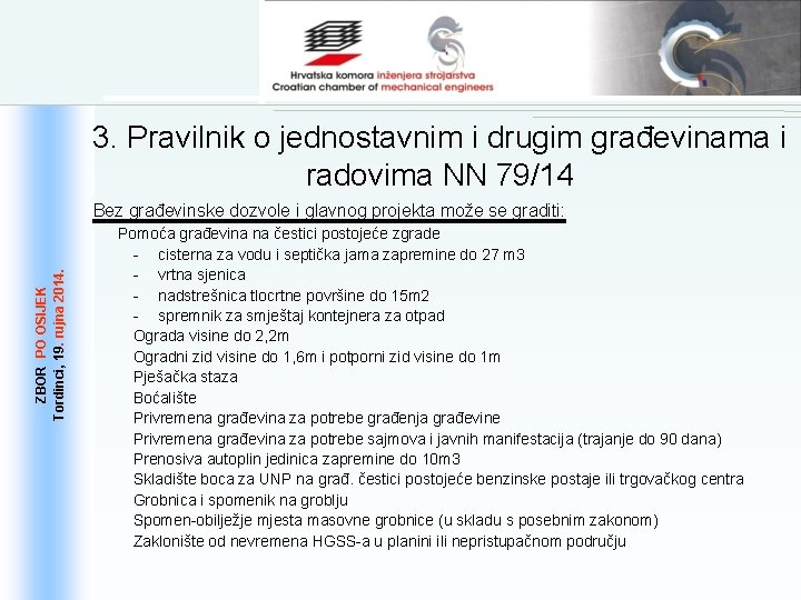 3. Pravilnik o jednostavnim i drugim građevinama i radovima NN 79/14 Bez građevinske dozvole