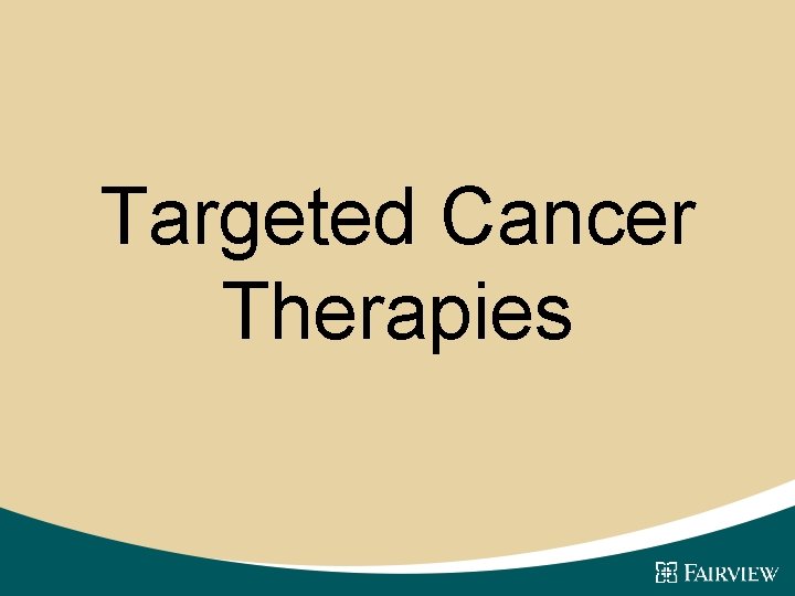 Targeted Cancer Therapies 