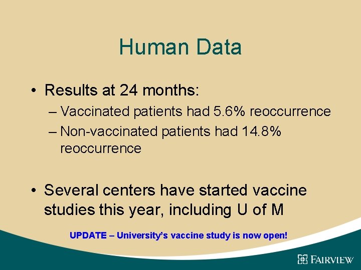 Human Data • Results at 24 months: – Vaccinated patients had 5. 6% reoccurrence