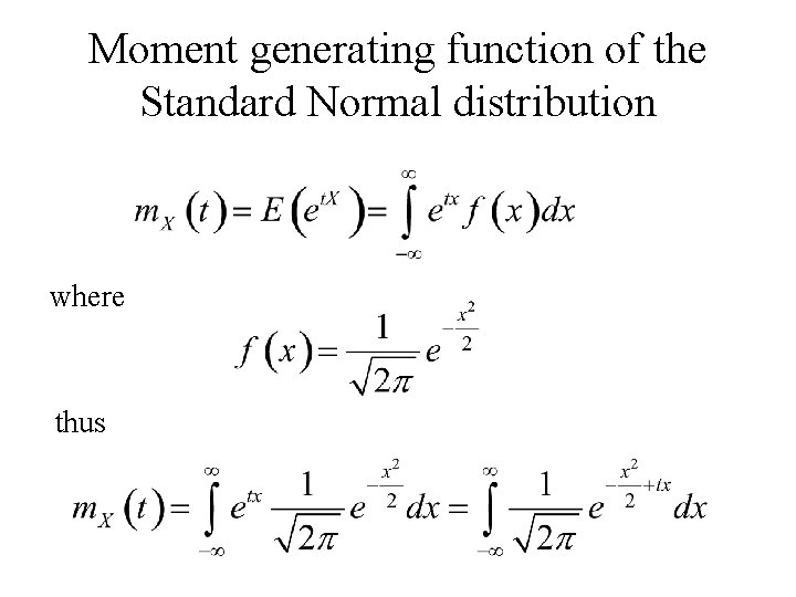 Moment generating function of the Standard Normal distribution where thus 