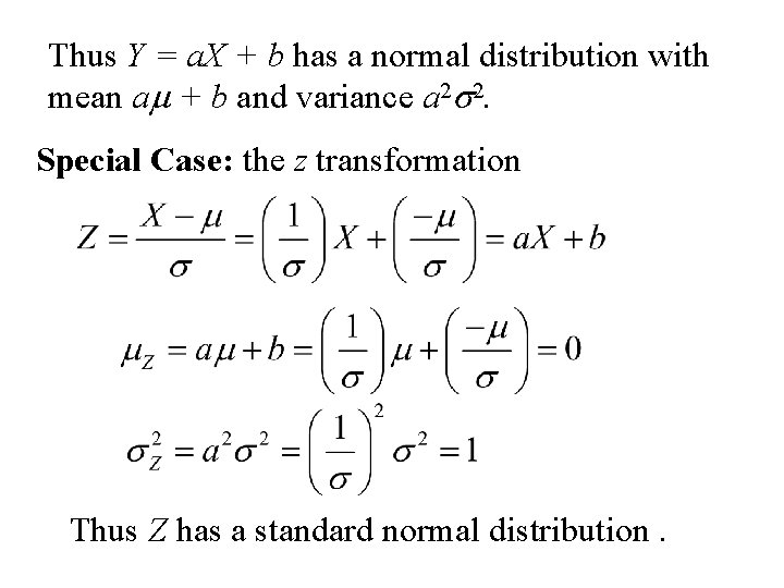 Thus Y = a. X + b has a normal distribution with mean am