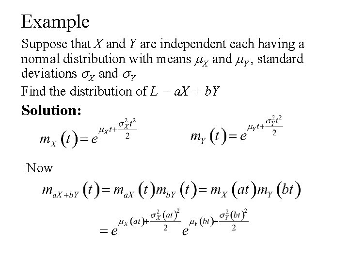 Example Suppose that X and Y are independent each having a normal distribution with