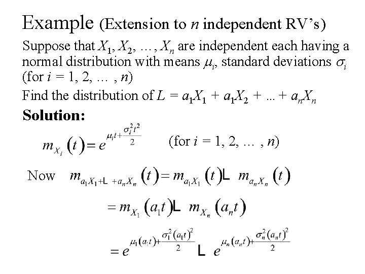 Example (Extension to n independent RV’s) Suppose that X 1, X 2, …, Xn
