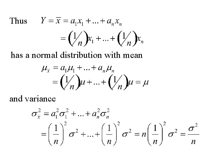 Thus has a normal distribution with mean and variance 
