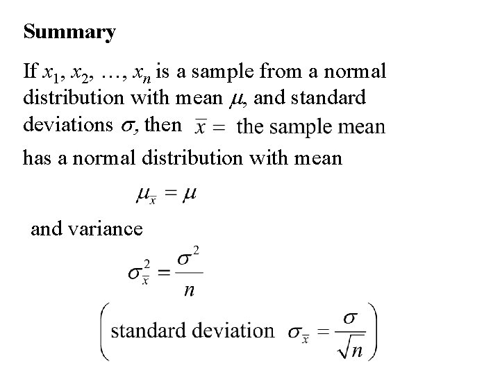 Summary If x 1, x 2, …, xn is a sample from a normal