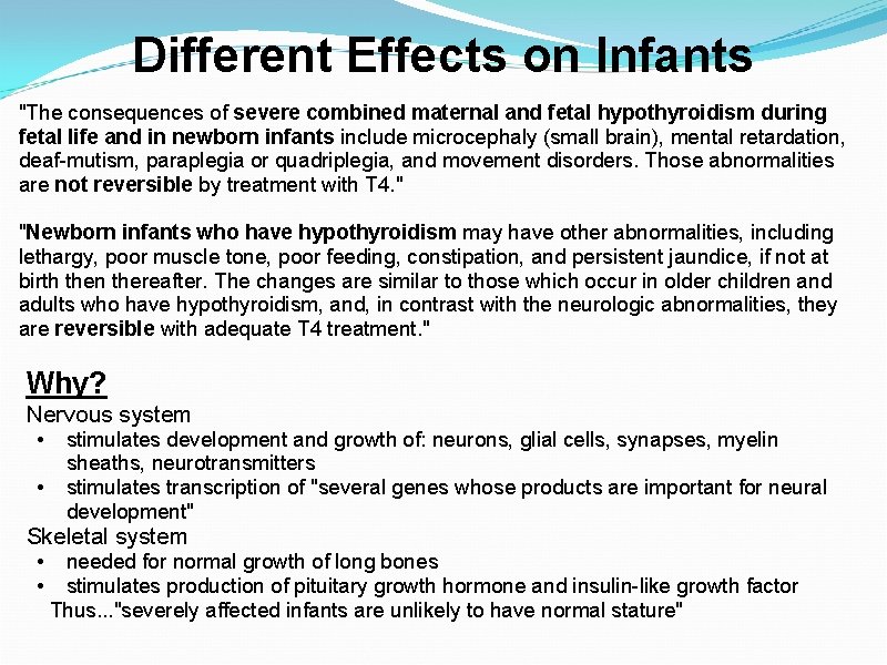 Different Effects on Infants "The consequences of severe combined maternal and fetal hypothyroidism during