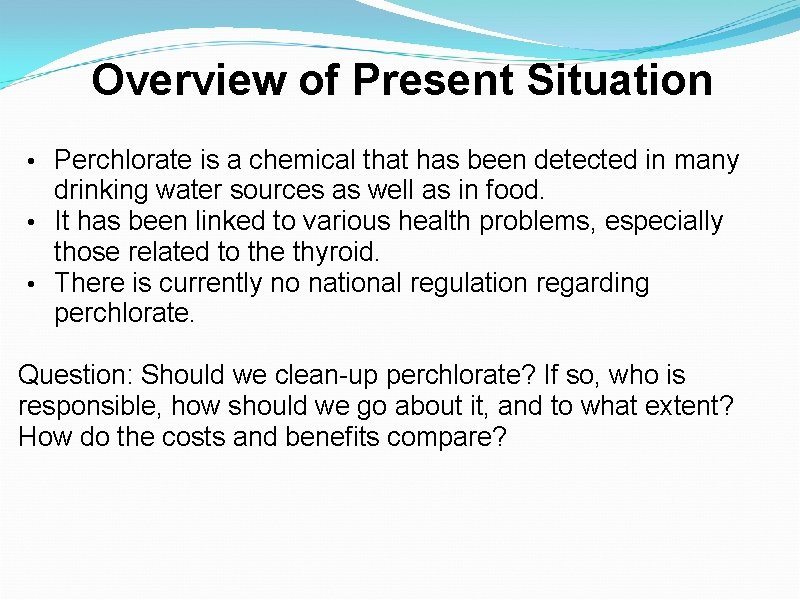 Overview of Present Situation • Perchlorate is a chemical that has been detected in