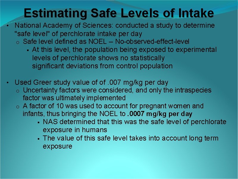 Estimating Safe Levels of Intake • National Academy of Sciences: conducted a study to