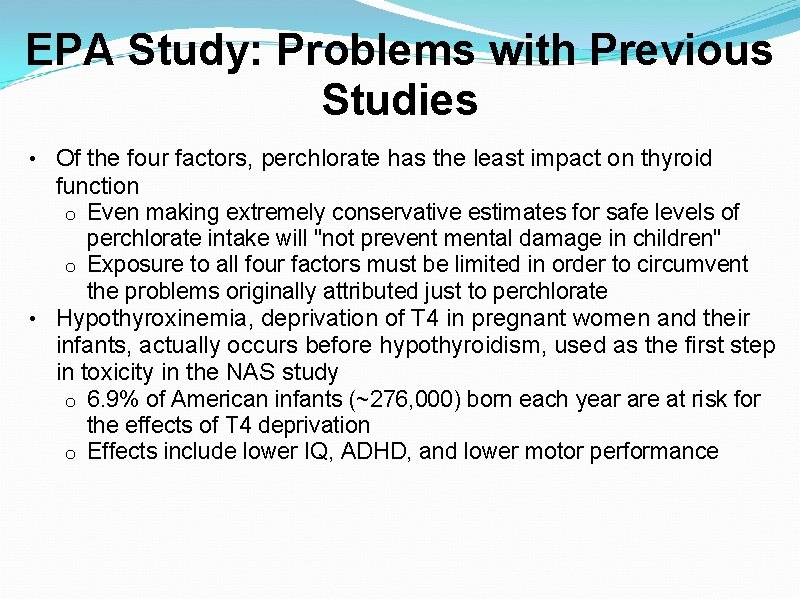 EPA Study: Problems with Previous Studies • Of the four factors, perchlorate has the